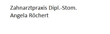 Zahnarztpraxis Dipl.-Stom. Angela Röchert