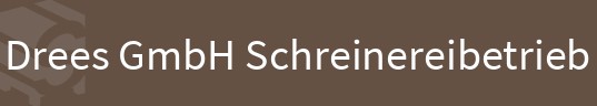 Drees GmbH Schreinereibetrieb