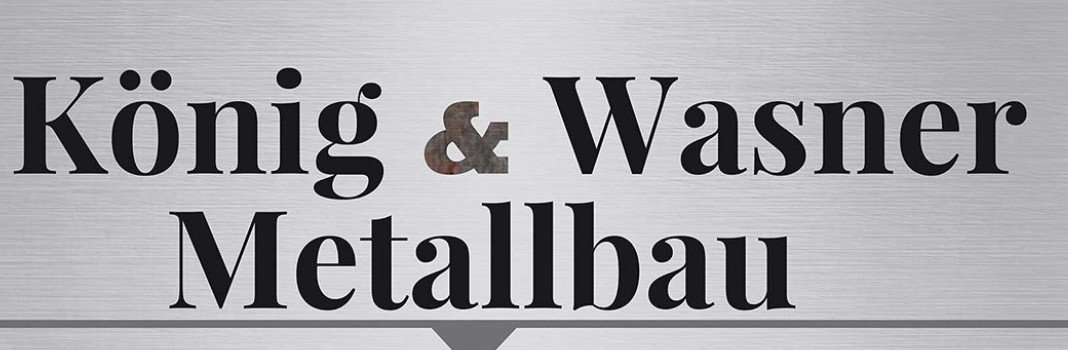 Konig und Wasner Metallbau GmbH
